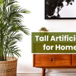 Tall Artificial Plants for Home Décor